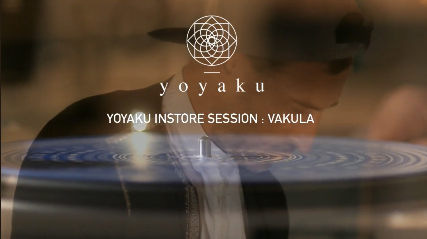 Vakula Yoyaku Instore Session